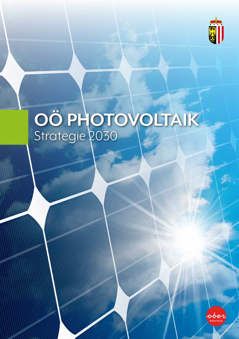 Titelbild zu OÖ Photovoltaik Strategie 2030 - Umsetzung im Bereich der OÖ Landesverwaltung (landeseigene Gebäude und Liegenschschaften)