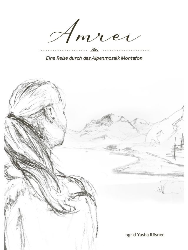 Amrei und das Alpenmosaik Montafon - eine literarische Reise durch das Montafon
