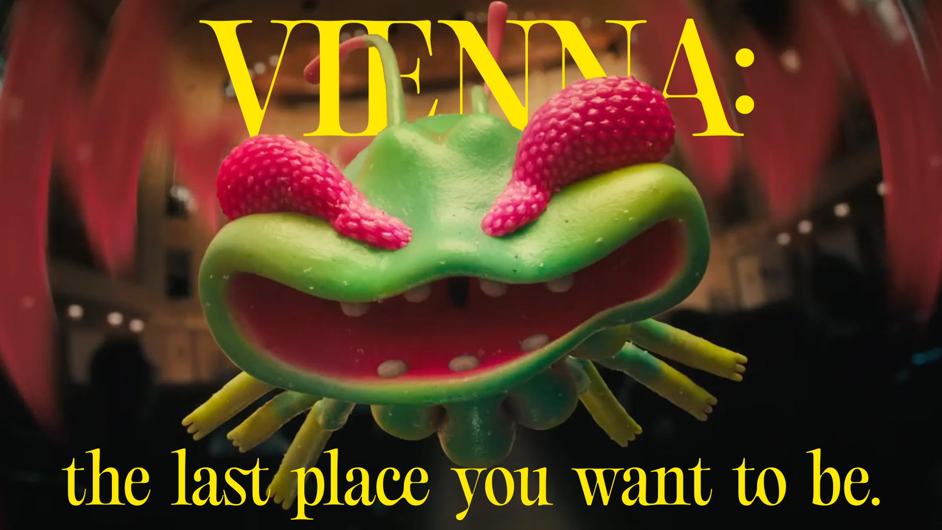 Vienna: The last place you want to be.